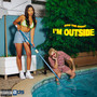 I'm Outside (Explicit)