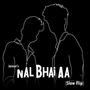 Nal Bhai Aa (Slow Flip) [Explicit]