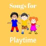 Songs for Playtime