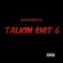 Talkin $hit 6 (Explicit)