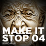 Make It Stop 04