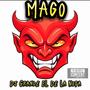 Mago (feat. Dj Grande El De La Nota) [Explicit]