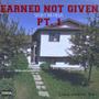 Earned Not Given Pt. 1: Cunningham Dr. (Explicit)