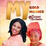 My Gold My Mother