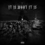 It Is What It Is (Explicit)