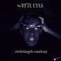 White Eyes