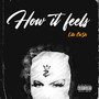 How It Feels (Explicit)