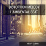 Distortion Melody Hambiental Beat