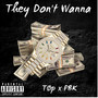 They Don't Wanna (Explicit)