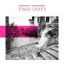 Two Dots (feat. apash twenty twelve)