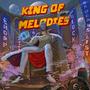 King of Melodies (Explicit)