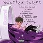 Wasted talent (Explicit)