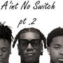 Aint No Switch, Pt. 2 (feat. 5ive & NL Runt) [Explicit]