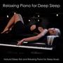 Relaxing Piano for Deep Sleep - Natural Sleep Aid and Relaxing Piano for Sleep Music