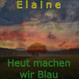 Heut Machen Wir Blau