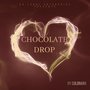 Chocolate Drop (Explicit)