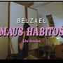 Maus hábitos (BZL Live Seszion)