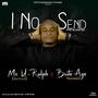 I No Send (feat. Brite Aye)