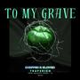 To My Grave (CHOPPED & SLOWED) [Explicit]