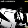 Finale: Confession 003 (Explicit)