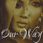 Our Way (feat. Swerv & P. Rich)