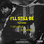 I'll Still Be (Single) [Explicit]