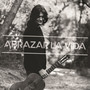 Abrazar la Vida (Explicit)