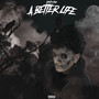 A Better Life (Explicit)