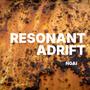 Resonant Adrift