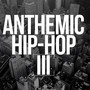 Anthemic Hip-Hop 3