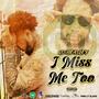 I Miss Me Too (Explicit)