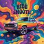 Ride Smooth (feat. Ziggy2Playa) [Explicit]