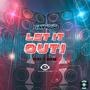 Let It Out! (feat. T-Rifik)
