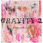 Gravity 2 (presented by sxky)