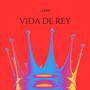 Vida de Rey