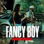 FANCY BOY (Explicit)