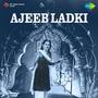 Ajeeb Ladki (Original Motion Picture Soundtrack)