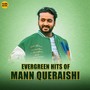 Evergreen Hits of Mann Queraishi