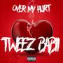 Over My Hurt (Explicit)