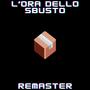 L'ora dello sbusto (feat. SUNO) [Versione anni '50 REMASTER]