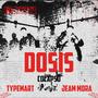 DOSIS (feat. TYPEMART & JEAM MORA)