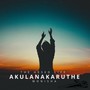 Akulanakaruthe (feat. Monisha & Aji)