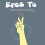 Eres Tu (feat. Versoterico)