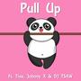 Pull Up (feat. Tina, Johnny X & Djtsaw) [Explicit]