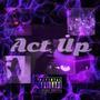 Act Up (Explicit)