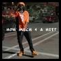 HOW MUCH 4 A HIT? (Explicit)