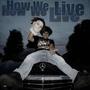 How We Live (Explicit)
