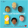 Better Together