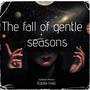 The fall of gentle seasons (Explicit)