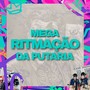 MEGA RITMAÇÃO DA PUTARIA (Explicit)